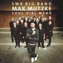 SWR Big Band & Max Mutzke - Soul viel mehr 09.11.2025 Theater am Aegi