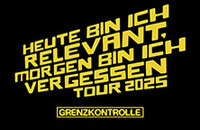 Grenzkontrolle - Heute bin ich relevant - Morgen bin ich vergessen