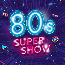 80s Super Show - live & on stage! 2027 13.03.2027 ZAG Arena