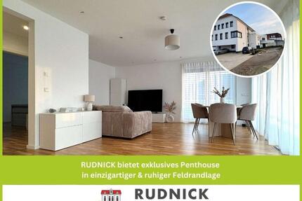 RUDNICK bietet exklusives Penthouse in einzigartiger & ruhiger Feldrandlage