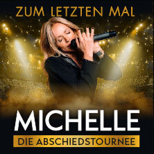 MICHELLE - Zum letzten Mal - Flutlicht - Die Tournee 2026 Hannover