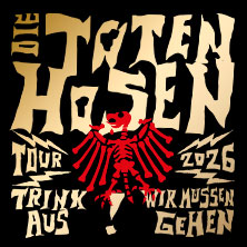 Die Toten Hosen - Trink aus! Wir müssen gehen - Tour 2026 15.08.2026 Messegelände Hannover