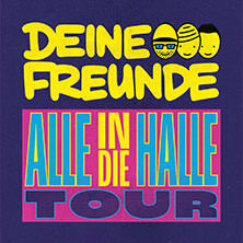 Deine Freunde - Alle in die Halle - Tour 2025 Hannover