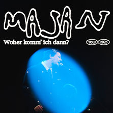 MAJAN - Woher komm’ ich dann? Tour 2025 04.12.2025 Capitol