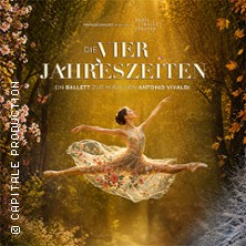 Die Vier Jahreszeiten - Ballett 08.11.2026 Swiss Life Hall Hannover