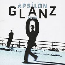 Apsilon - Glanz Null Tour 14.11.2026 Capitol