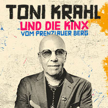 Toni Krahl und die Kinx vom Prenzlauer Berg - Genau so war's Tour 21.01.2026 Theater am Aegi