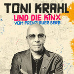 Toni Krahl und die Kinx vom Prenzlauer Berg - Genau so war's Tour