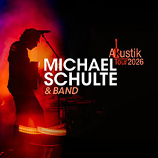 Michael Schulte - Sanfte Töne, besondere Orte Tour 2026 22.04.2026 Theater am Aegi