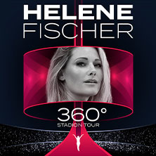 Helene Fischer - 360° Stadion Tour 2026 07.07.2026 Heinz von Heiden Arena