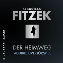 Audible Live-Hörspiel: Der Heimweg - nach Sebastian Fitzek Hannover