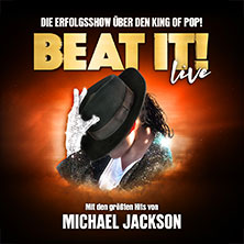 BEAT IT! – Die Erfolgsshow über den King of Pop! 14.03.2026 Swiss Life Hall Hannover