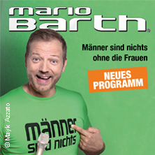Mario Barth - Männer sind nichts ohne die Frauen 24.04.2026 ZAG Arena