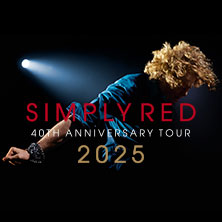 Simply Red - 40th Anniversary Tour 2025 | Special Guest: LÙISA 29.10.2025 ZAG Arena
