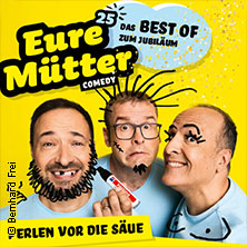 Eure Mütter - Perlen vor die Säue - Das Best Of zum Jubiläum 03.12.2025 Theater am Aegi