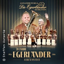 Alexander Wurz & Die Egerländer - 70 Jahre Egerländer - Die Jubiläumstour 07.09.2026 Festzelt Alvesrode
