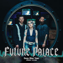 Future Palace - Deep Blue Tour 2026 16.10.2026 Kulturzentrum FAUST