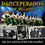 Danceperados of Ireland – Live, Love, Lore of the Irish Travellers