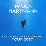Paula Hartmann - Das traurigste Mädchen der Welt - Tour 2027