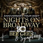 Nights on Broadway: Anniversary Tour '27 - 60 Jahre BEE GEES - 20 Jahre Tribute
