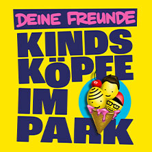 Deine Freunde - Kindsköpfe im Park 2026 30.08.2026 Parkbühne Hannover