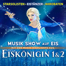 Eiskönigin 1 & 2 - Musik Show auf Eis 18.01.2027 Theater am Aegi
