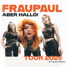 FRAUPAUL - Aber Hallo! Tour 2025 23.10.2025 Lux