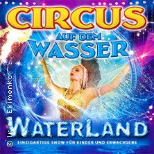 WATERLAND - Zirkus auf dem Wasser 30.11.2025 Waterland Hannover