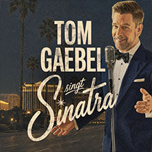 Tom Gaebel singt Sinatra - Tour 2027 26.05.2027 Theater am Aegi